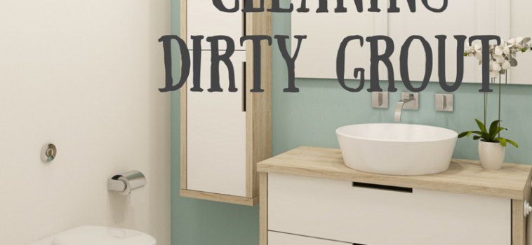 How to Clean Dirty Grout